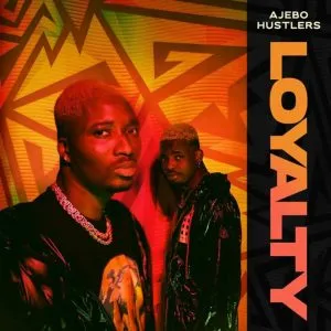 image of Ajebo Hustlers – Loyalty