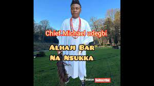 image of Chief Michael Udegbi – Alhaji Bar Na Nsukka