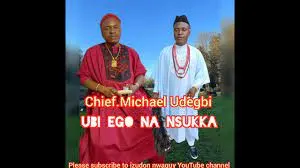 image of Chief Michael Udegbi – Ubi Ego Na Nsukka