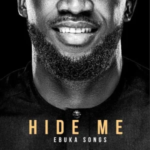 image of Ebuka Songs – Hide Me