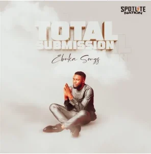 image of Ebuka Songs – Total Submission