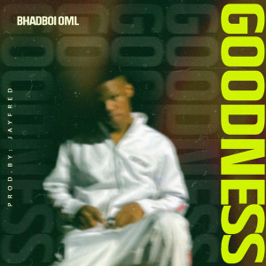 image of Bhadboi OML – Goodness