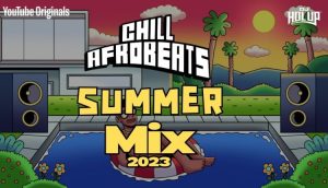 image of Chill Afrobeats Summer 2023, 2024 Mix (2Hrs) | Best Of Alte | Afro Soul Night Mode Mixtape