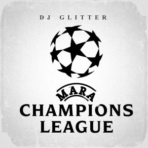 image of DJ Glitter – Mara Champion League Beat