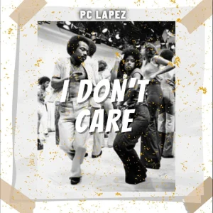 image of Pc Lapez – I Don’t Care