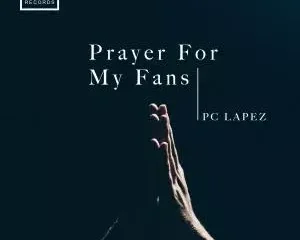 image of Pc Lapez – Prayer For My Fans