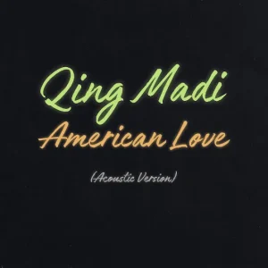 image of Qing Madi – American Love (Acoustic)