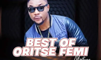 image of Best Of Oritse Femi Songs DJ Mix (Oritse Femi Mixtape)