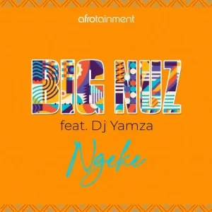 image of Big Nuz – Ngeke ft. DJ Yamza