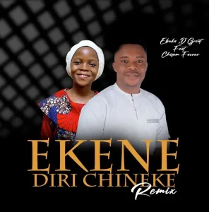 image of Ebuka De Great ft. Chisom Favour – Ekene Diri Chineke (Remix)