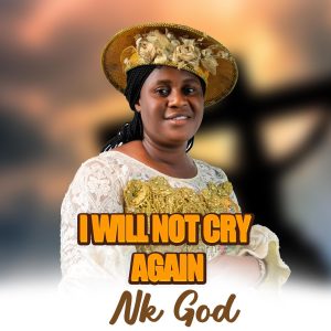image of Nk God – I Will Not Cry Again