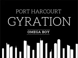 image of Omega Boy – Port Harcourt Gyration