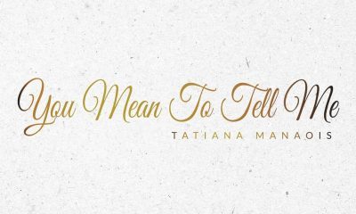 image of Tatiana Manaois – You Mean To Tell Me