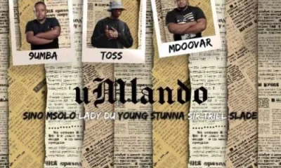 IMAGE OF Toss, 9umba & Mdoovar – Umlando Ft. Sino Msolo X Lady Du X Young Stunna X Sir Trill & Slade