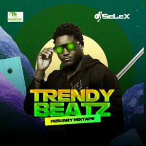 image of DJ Selex – TrendyBeatz February Mixtape 2024