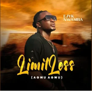 image of Ejyk Nwamba – Limitless (Agwu Agwu)