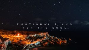 IMAGE OF Emotional Piano For The Soul (Inspirational Background Music)