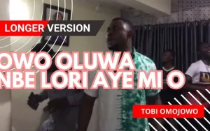 image of Tobi Omojowo – Owo Oluwa Nbe Lori Aye Mi