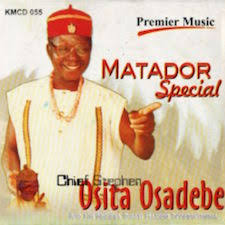 image of Chief Stephen Osita Osadebe – Matador Special