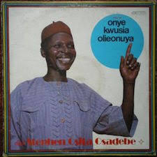 image of Chief Stephen Osita Osadebe – Ogidi Social Club Special