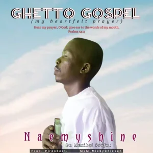 image of Naemyshine – Ghetto Gospel (MHFP)