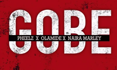 image of Pheelz – Gobe Ft Olamide & Naira Marley